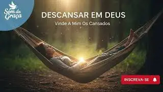 Louvor DESCANSAR EM DEUS ✨ | Paz Que Excede Entendimento | Som da Graça