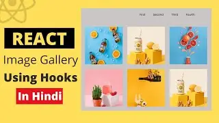 Build Image Gallery in React using Hooks in Hindi - Only in 5 Minutes!