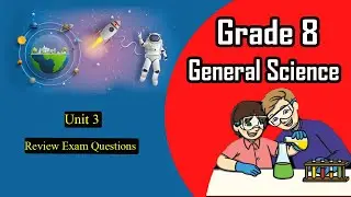 Grade 8: Unit 3: General Science: Unit Review Questions
