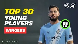 FC 26 | TOP 30 YOUNG WINGERS WITH REAL FACES & RATINGS 🔥