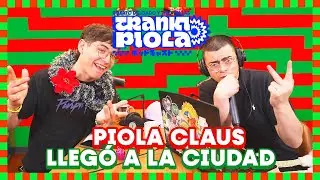 TRANKI PIOLA | Piola Claus llegó a la ciudad | EP 29