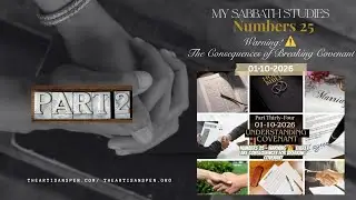 011026 Part 2 My Sabbath Studies - Understanding Covenant [Numbers 25]