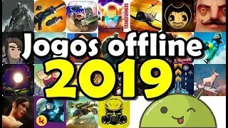 30 JOGOS OFFLINE PARA ANDROID 2019 - PARTE 1