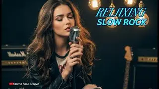 Slow Rock Emotional Flow | Soft Rock Melodies for Deep Relaxation