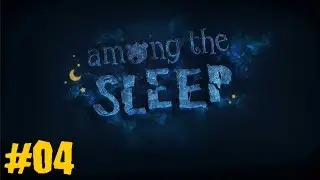 Among The Sleep - 04 - Finding The Puzzle Pieces (Let's Play/Playthrough/Walkthrough)