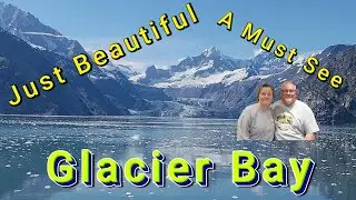BEAUTIFUL GLACIER BAY NATIONAL PARK  |  NORWEGIAN ENCORE CRUISE