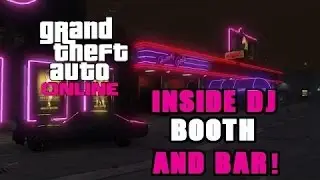 Get Behind The Bar And DJ Booth In Gta 5