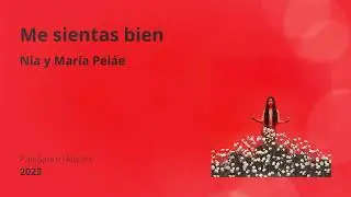 Me sientas bien - Nia y María Peláe
