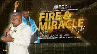 FIRE & MIRACLE NIGHT WITH- PASTOR CAPT C NSIMBI (14/11/25)