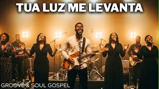 TUA LUZ ME LEVANTA | Groove & Soul &bull; Som Que Eleva, Cura e Inspira