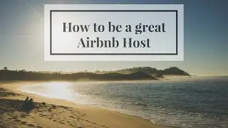 How to be a great Airbnb Host
