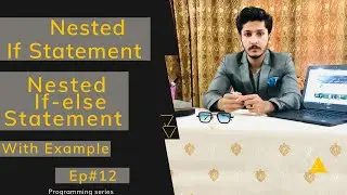 Nested If statement || Nested If-else statement in C++ || With Example ||  2021 || Ep#12