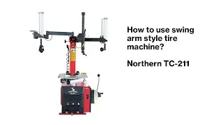 Detailed step of how to use a swing arm style tire machine TC-211