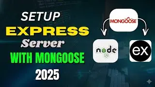 How to Setup Express Server with MongoDB & Mongoose (Step-by-Step Tutorial 2025)
