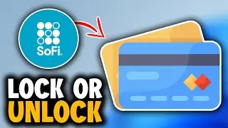 How to Lock or Unlock Your SoFi Credit Card - Easy Guide