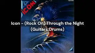 Icon - (Rock On) Through the Night (Guitars;Drums)