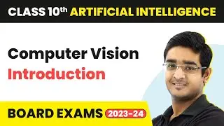 Computer Vision - Introduction | Class 10 Artificial Intelligence 2022-23