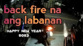 HAPPY NEW YEAR 2023 | BACKFIRE NA ANG LABANAN NGAYONG | UNLI PIGAA