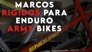 ✔️Conociendo los Marcos para Enduro ARMY BIKES