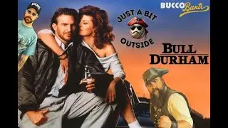Just A Bit Outside - Bull Durham