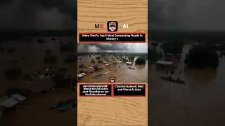 Top 5 Most Devastating Floods in History 1. #Floods #Disasters #Ai #Documentary #Historical