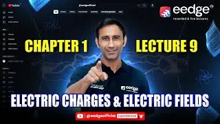 100 Days Physics Program Day-9 | Electric Charges & Fields | Class 12 | JEE/NEET