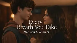 Every Breath You Take | Will byers & Madison Harrington | Stranger things 