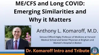 Dr. Komaroff Introduction Part 3/6 |  MassME 2022 Annual Meeting: Emerging Similarities of ME