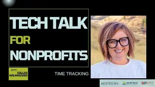 From Chore to Change: Time‑Tracking Tools Every Nonprofit Needs | Tech Talk with Colleen Malmassari