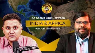 The Secret Link between India & Africa with Jijith Nadumuri Ravi