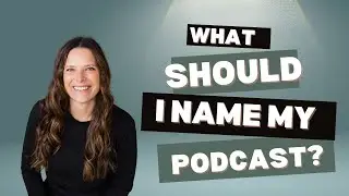 The Best Podcast Names (and How to Choose Yours)