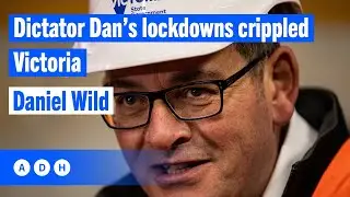 Dictator Dan&rsquo;s lockdowns crippled Victoria: Daniel Wild | Fred Pawle