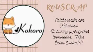 Colaboración con Kokorosa... Umboxing y proyectos terminados... Mas resolución del sorteo 2023