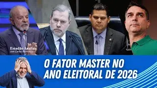 O fator Master no ano eleitoral de 2026 | Estadão Analisa