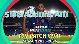 PES 2021 T99 PATCH FULL SIDER ADDONS 2025/2026 PREVIEW