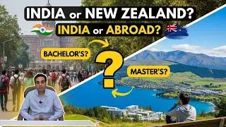 Bachelor&rsquo;s in India vs New Zealand | Costs, Careers & PR Benefits | Master&rsquo;s Abroad Worth It?