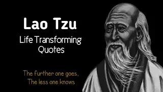 Lao Tzu Life-Transforming Quotes (Laozi Quotes) Taoism
