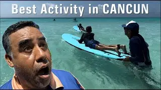 BEST ACTIVITY IN CANCUN - LEARN TO SURF!