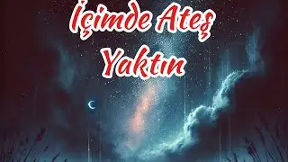 İçimde Ateş Yaktın