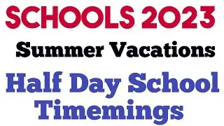 2023 School summer vacation & Half days timings
