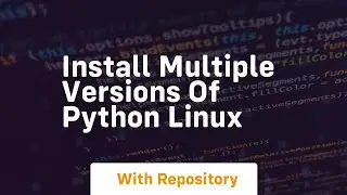 install multiple versions of python linux