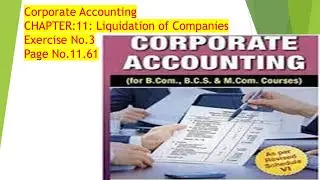 Liquidation of Companies &ndash; Statement of Affairs & Final Accounts Guide/P.NO.11.61/EX.NO.3/CH:11 #yt