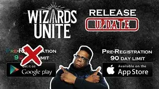 Harry Potter: Wizards Unite RELEASE DATE(Update) - 90 Day Release??