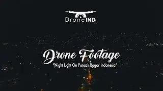Drone Footage - Night Light On Puncak Bogor Indonesia | DroneIND