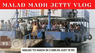 Malad To Madh Jetty in Just Rs 15 || Malad Madh  jetty to Gorai  Tickets Cost And Travelling Time ?