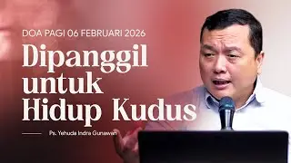 DOA PAGI | Ps. Yehuda Indra Gunawan | DP - 06 Februari 2026 | 05.00 WIB