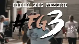 FAMILY GANG - FG3 (Official HD Music Video)
