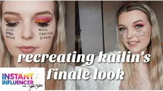 Recreating Kailins Finale Make up Look // Instant Influencer