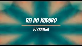 Dj Cratera - Rei do Kuduro (BEST OF DJ CRATERA)