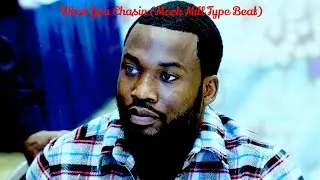 What You Chasin (Meek Mill Type Beat)